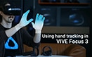 Utiliser le suivi des mains dans le VIVE Focus 3